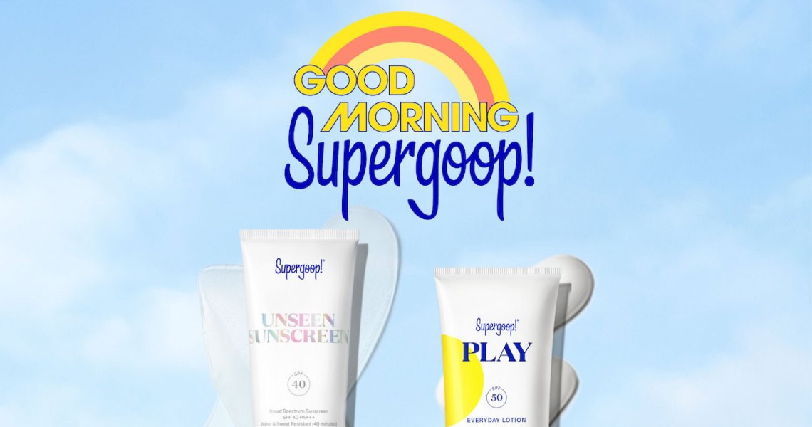 good morning supergoop