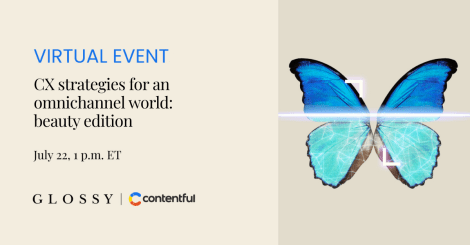 Virtual event: CX strategies for an omnichannel world — beauty edition