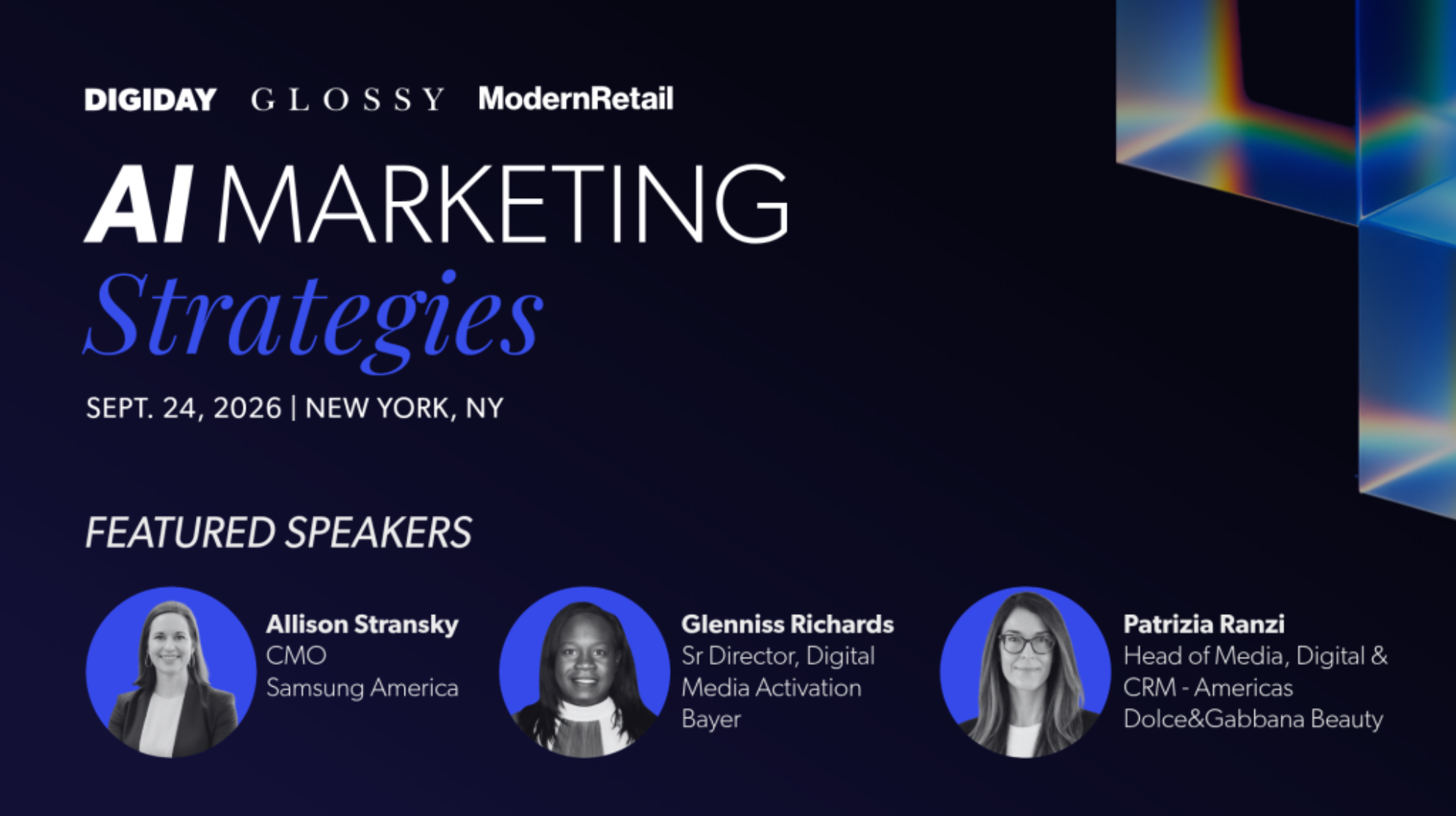 CDATA[On Sept. 24 in New York City, Digiday, Glossy and Modern Retail will host the second iteration of AI Marketing Strategies, bringing together brand leaders, agency executives, analysts and technology providers to explore what’s actually working as AI reshapes modern marketing.
On Sept. 24 in New York City, Digiday, Glossy and Modern Retail will host the second iteration of AI Marketing Strategies, bringing together brand leaders, agency executives, analysts and technology providers to explore what’s actually working as AI reshapes modern marketing.
![AI Marketing Strategies: From experimentation to execution with Samsung, Bayer, David’s Bridal and Dolce&Gabbana Beauty